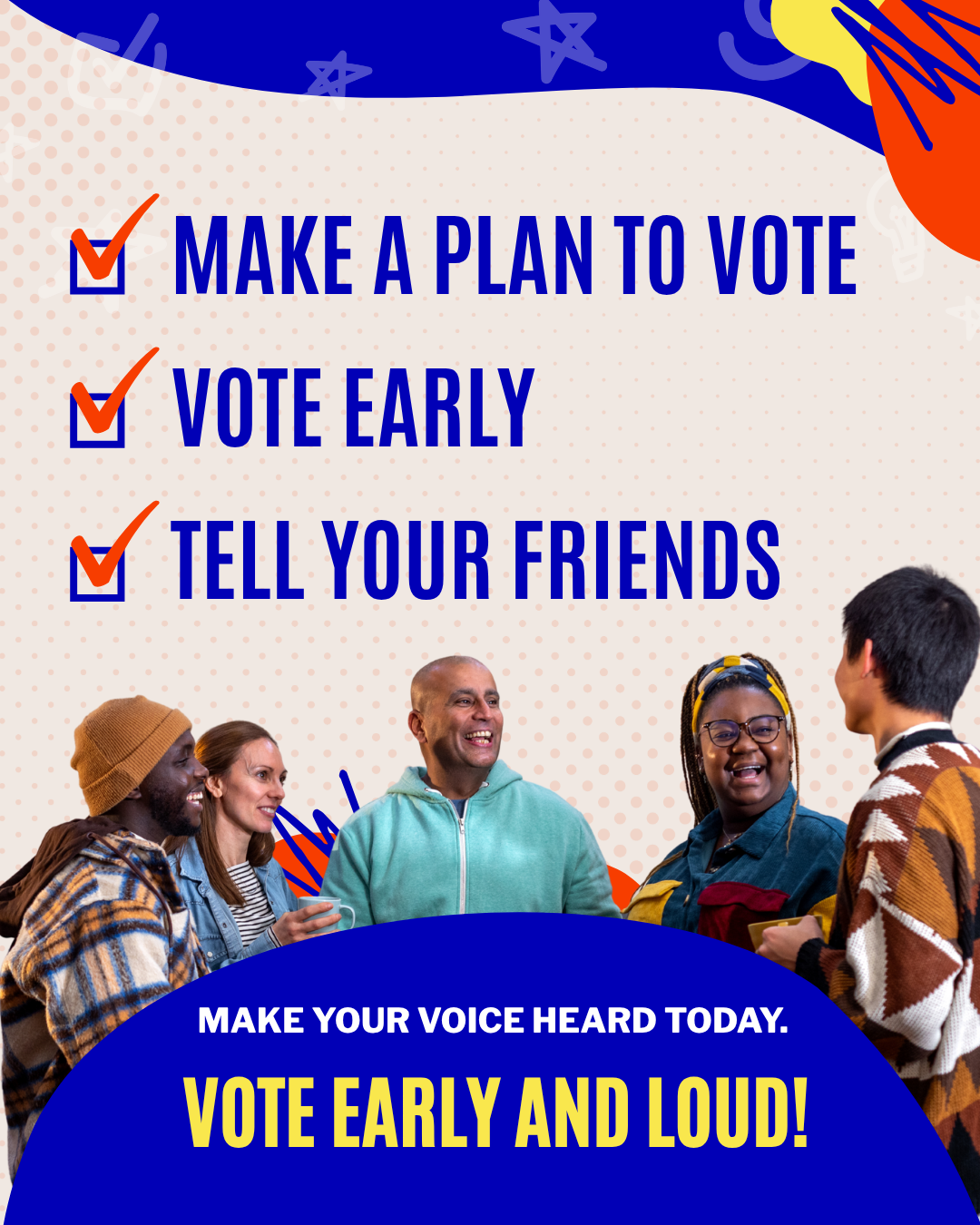 Vote Early, Vote Loud – Tell Your Friends-0